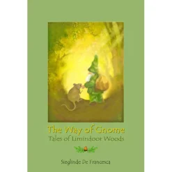 The Way of Gnome: Tales of Limindoor Woods - Book 1