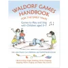 Waldorf Games Handbook for the Early Years